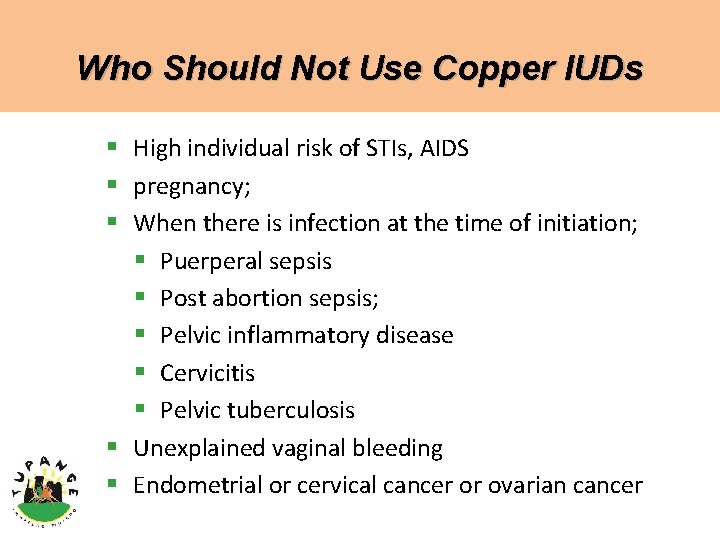 Who Should Not Use Copper IUDs § High individual risk of STIs, AIDS §