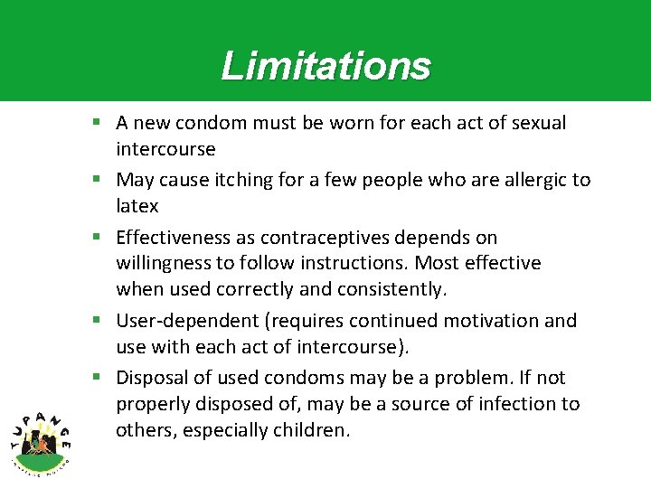 Limitations § A new condom must be worn for each act of sexual intercourse