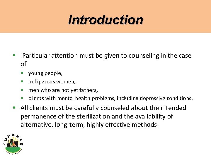 Introduction § Particular attention must be given to counseling in the case of §