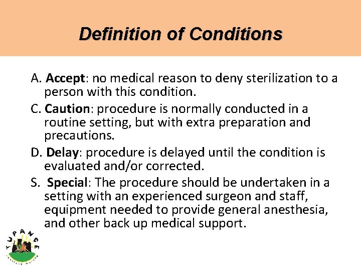 Definition of Conditions A. Accept: no medical reason to deny sterilization to a person