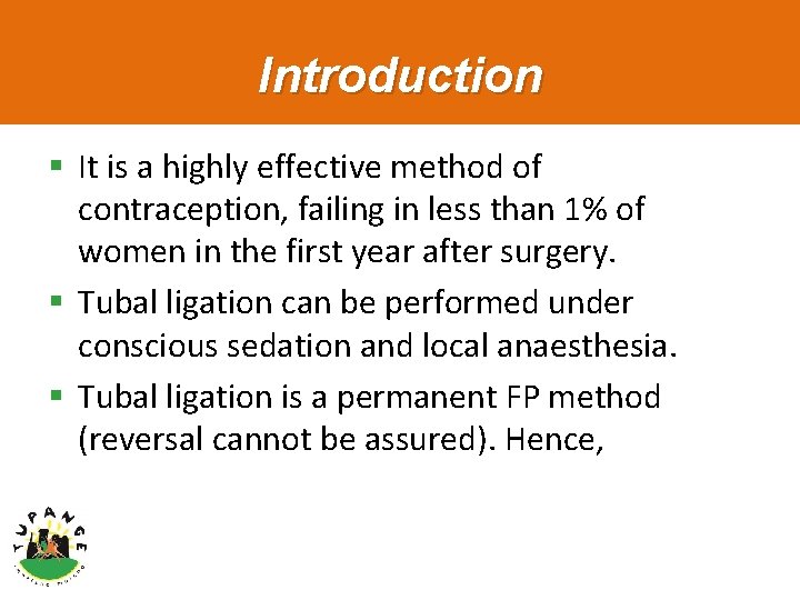 Introduction § It is a highly effective method of contraception, failing in less than