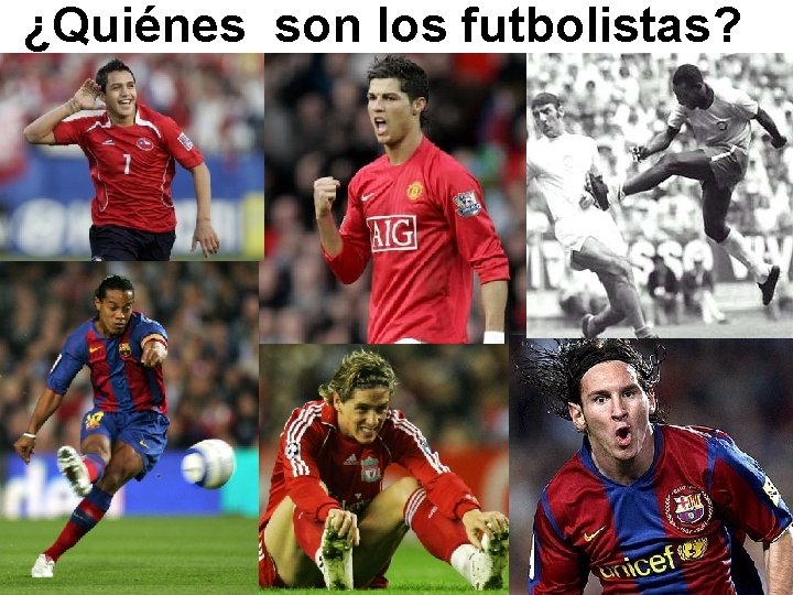 ¿Quiénes son los futbolistas? 