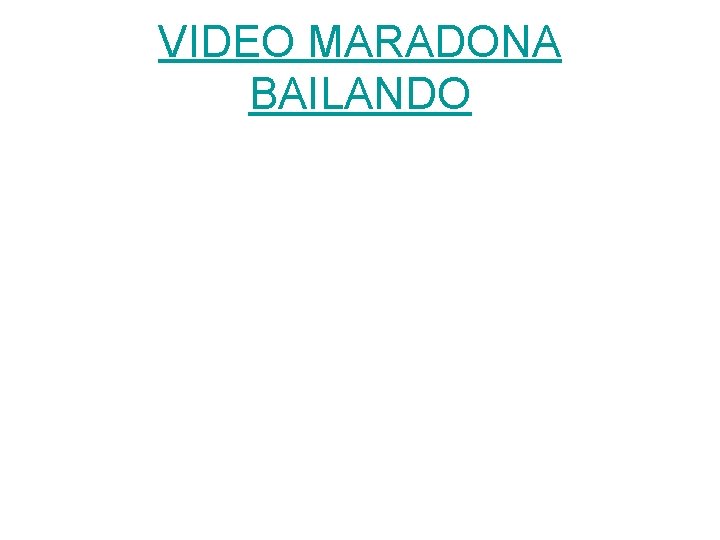 VIDEO MARADONA BAILANDO 
