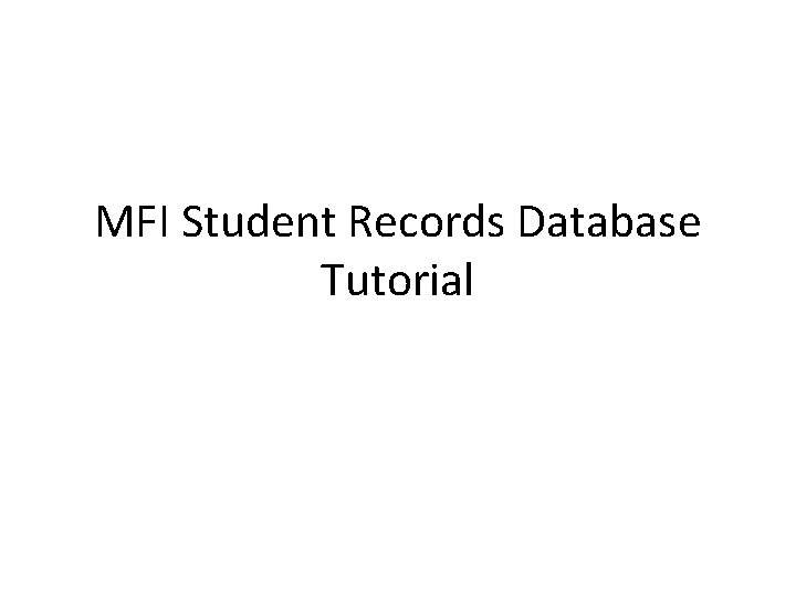 MFI Student Records Database Tutorial 