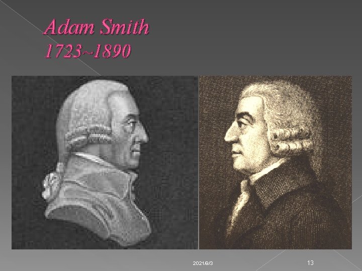 Adam Smith 1723~1890 2021/9/3 13 
