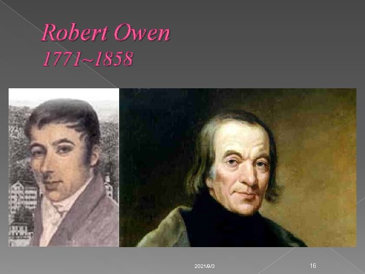 Robert Owen 1771~1858 2021/9/3 16 