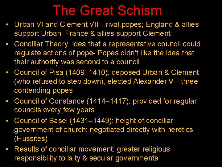 The Great Schism • Urban VI and Clement VII—rival popes; England & allies support