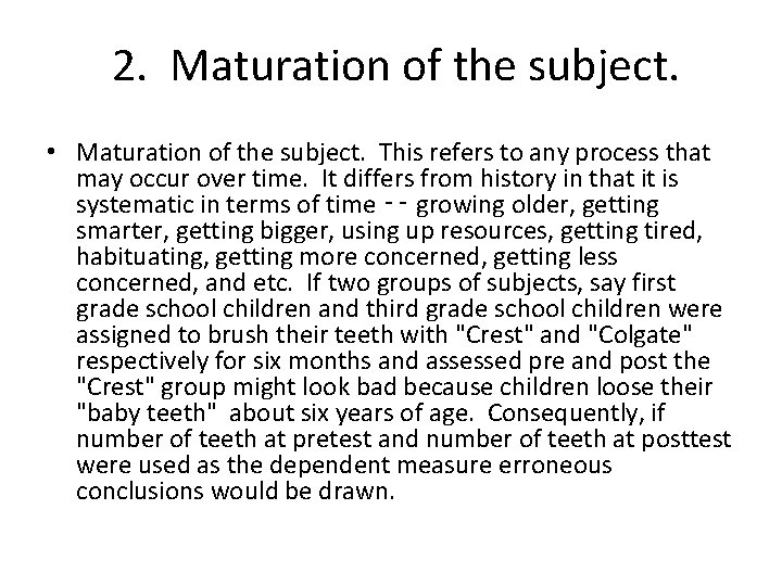 2. Maturation of the subject. • Maturation of the subject. This refers to any