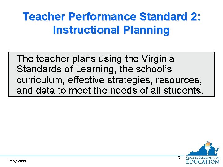 Teacher Performance Standard 2: Instructional Planning The teacher plans using the Virginia Standards of