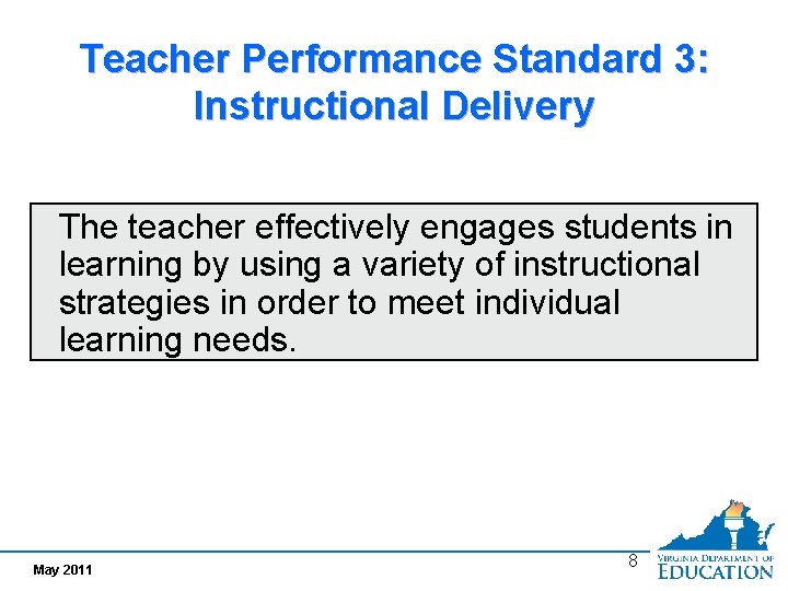 Teacher Performance Standard 3: Instructional Delivery The teacher effectively engages students in learning by