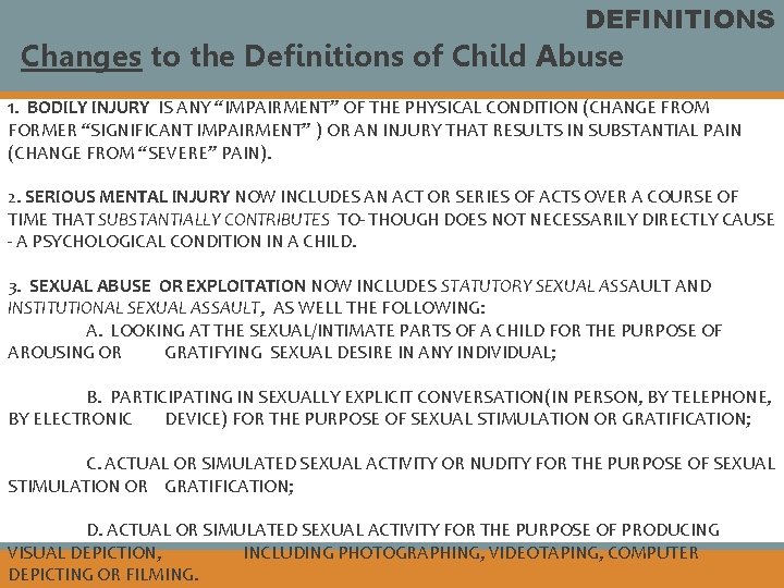 DEFINITIONS Changes to the Definitions of Child Abuse 1. BODILY INJURY IS ANY “IMPAIRMENT”