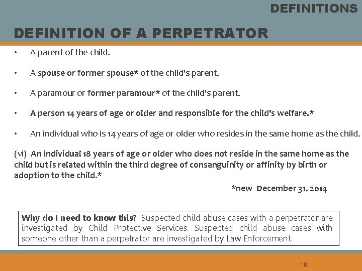 DEFINITIONS DEFINITION OF A PERPETRATOR • A parent of the child. • A spouse