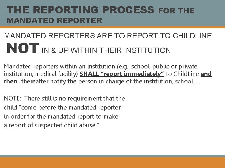 THE REPORTING PROCESS MANDATED REPORTER FOR THE MANDATED REPORTERS ARE TO REPORT TO CHILDLINE