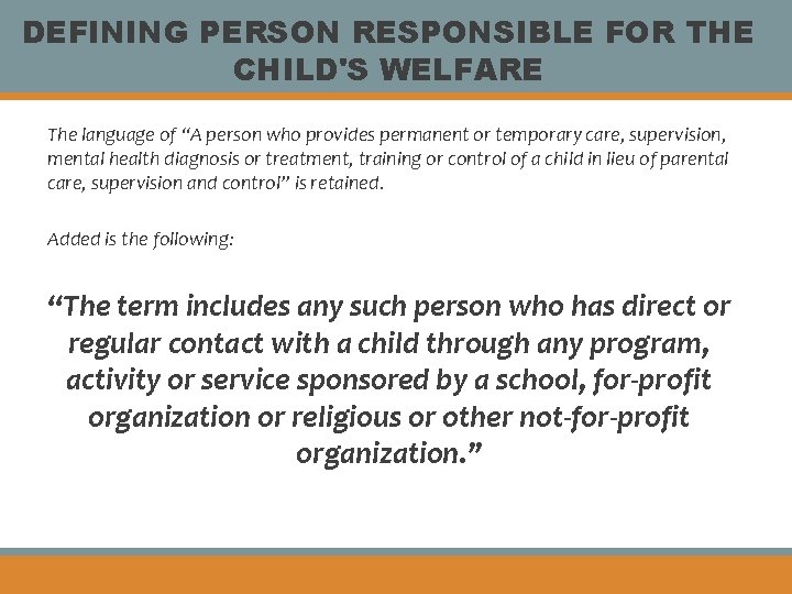 DEFINING PERSON RESPONSIBLE FOR THE CHILD'S WELFARE The language of “A person who provides