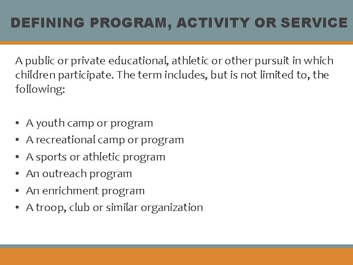 DEFINING PROGRAM, ACTIVITY OR SERVICE A public or private educational, athletic or other pursuit