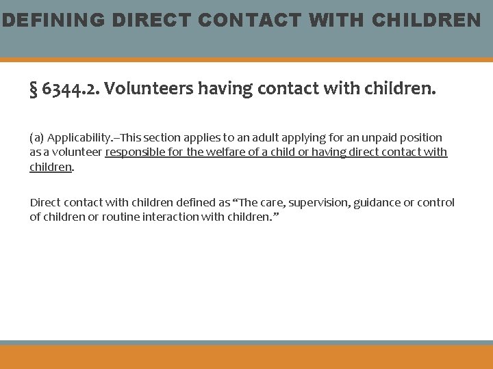 DEFINING DIRECT CONTACT WITH CHILDREN § 6344. 2. Volunteers having contact with children. (a)