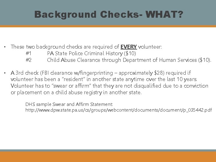 Background Checks- WHAT? • These two background checks are required of EVERY volunteer: #1