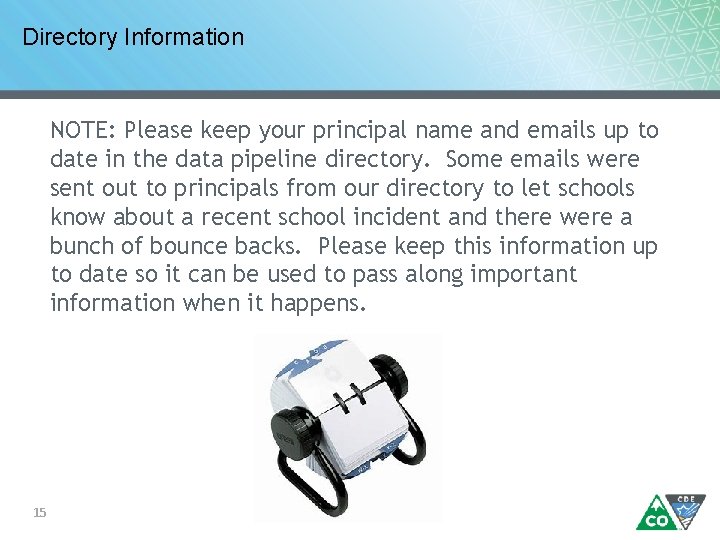 Directory Information NOTE: Please keep your principal name and emails up to date in