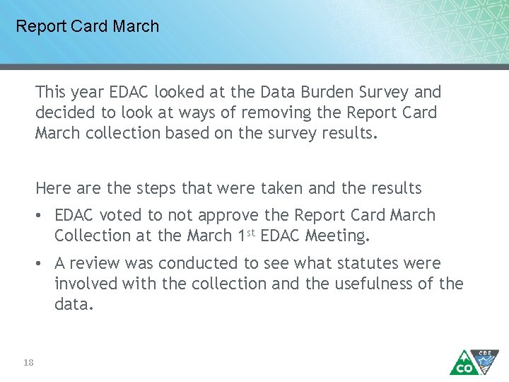 Report Card March This year EDAC looked at the Data Burden Survey and decided