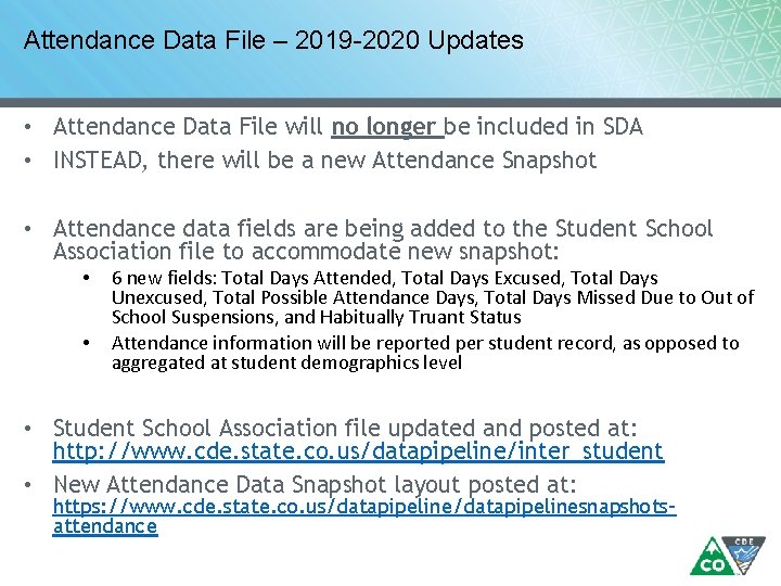 Attendance Data File – 2019 -2020 Updates • Attendance Data File will no longer