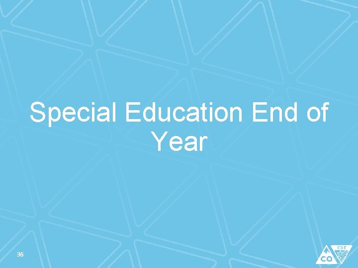 Special Education End of Year 36 