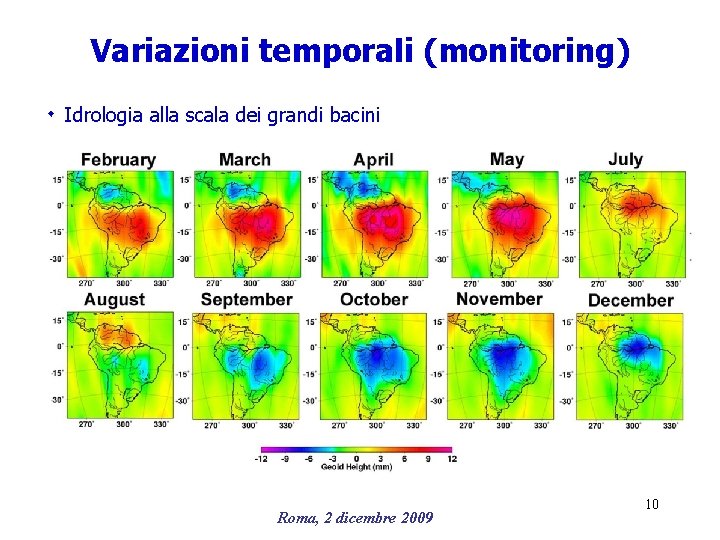 Variazioni temporali (monitoring) ۰ Idrologia alla scala dei grandi bacini Roma, 2 dicembre 2009