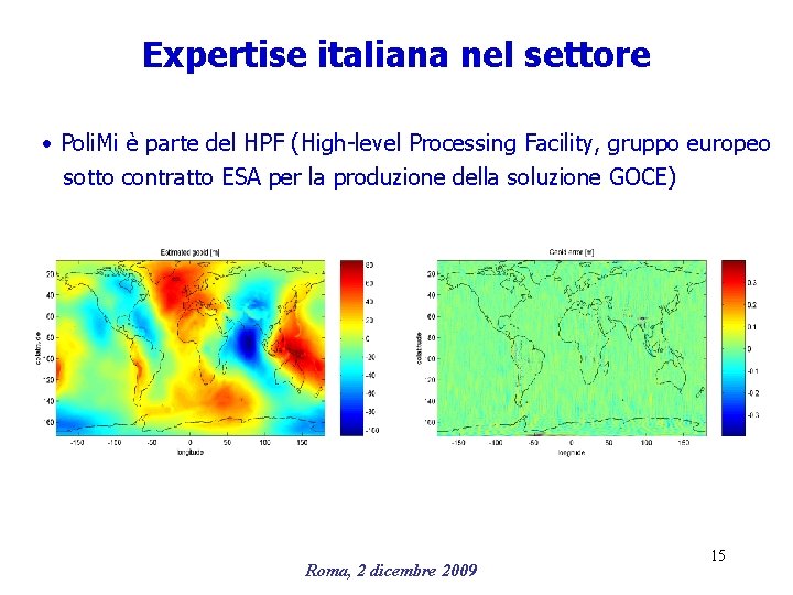 Expertise italiana nel settore • Poli. Mi è parte del HPF (High-level Processing Facility,