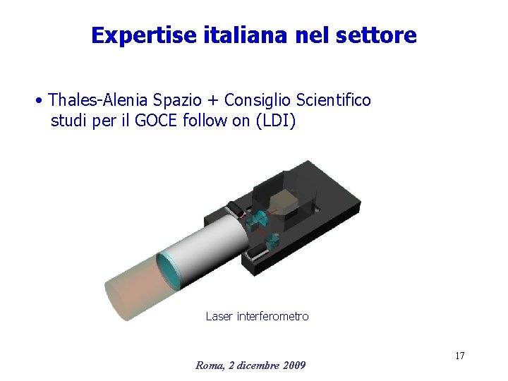 Expertise italiana nel settore • Thales-Alenia Spazio + Consiglio Scientifico studi per il GOCE