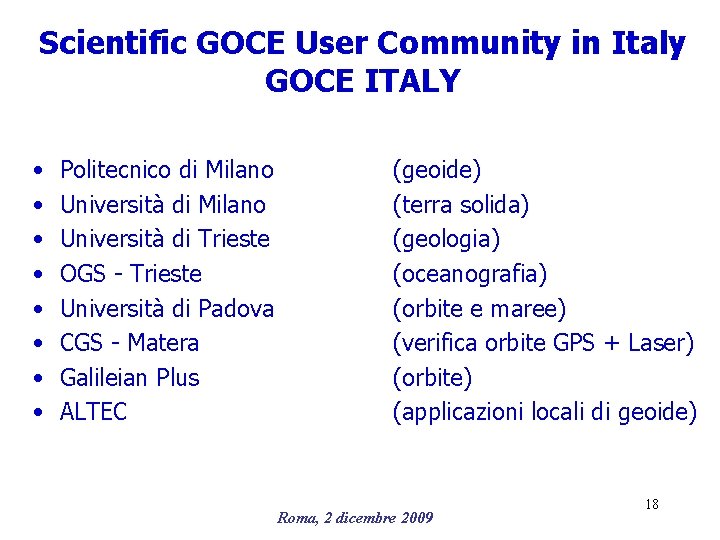 Scientific GOCE User Community in Italy GOCE ITALY • • Politecnico di Milano Università