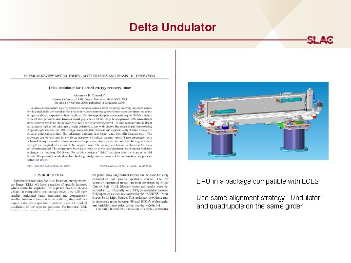 Delta Undulator EPU in a package compatible with LCLS Use same alignment strategy. Undulator