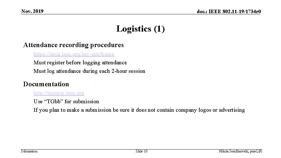 Nov. 2019 doc. : IEEE 802. 11 -19/1734 r 0 Logistics (1) Attendance recording