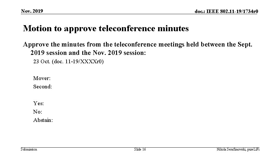 Nov. 2019 doc. : IEEE 802. 11 -19/1734 r 0 Motion to approve teleconference Nov. 2019 doc. : IEEE 802. 11 -19/1734 r 0 Motion to approve teleconference