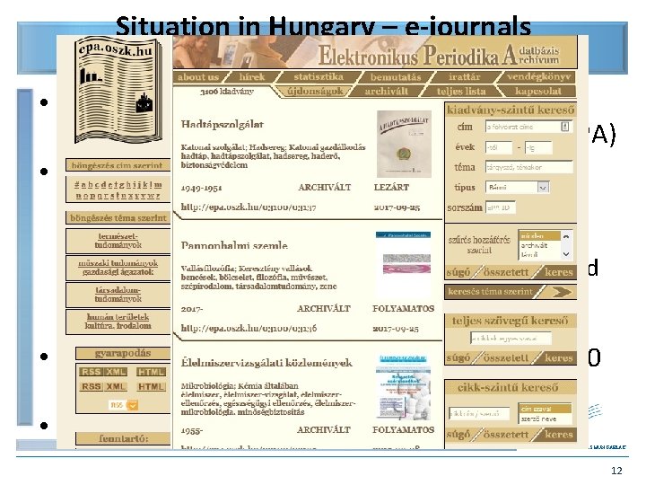 Situation in Hungary – e-journals in the National Széchényi Library • From 2004. Electronic