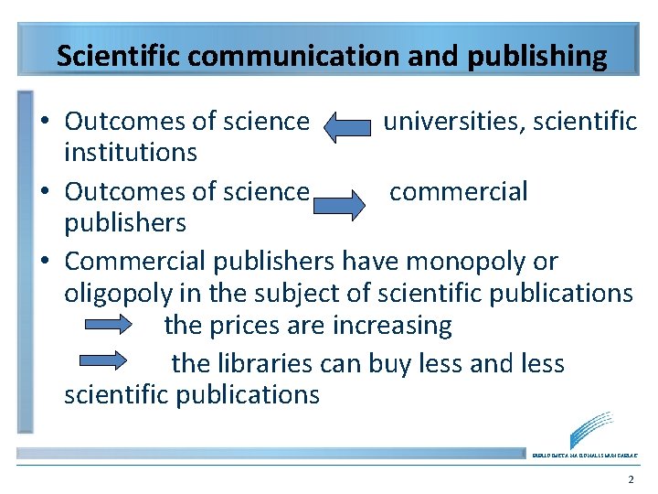 Scientific communication and publishing • Outcomes of science universities, scientific institutions • Outcomes of