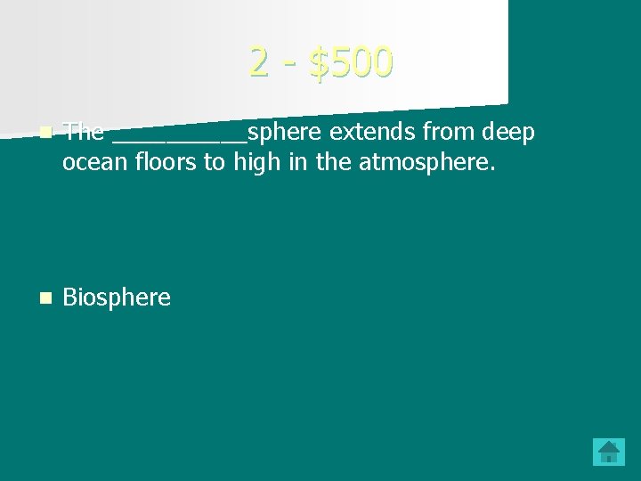 2 - $500 n The _____sphere extends from deep ocean floors to high in