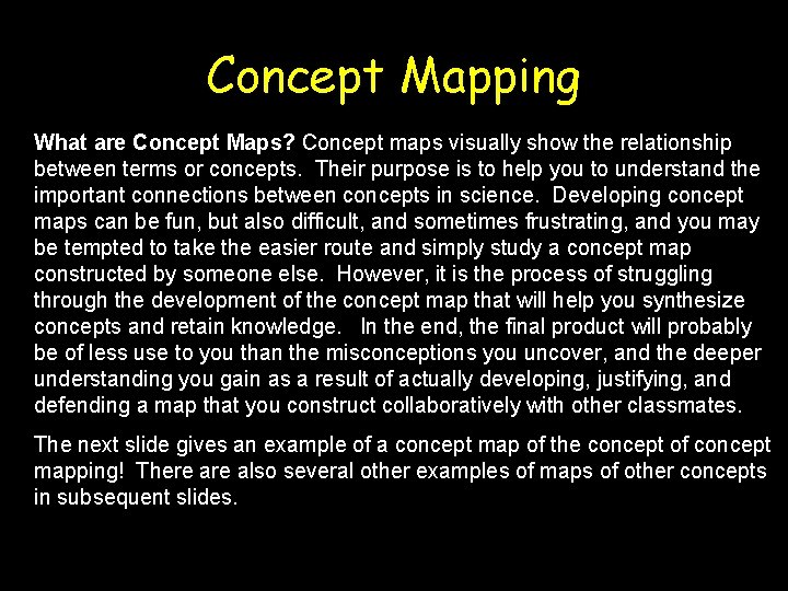 Concept Mapping What are Concept Maps? Concept maps visually show the relationship between terms