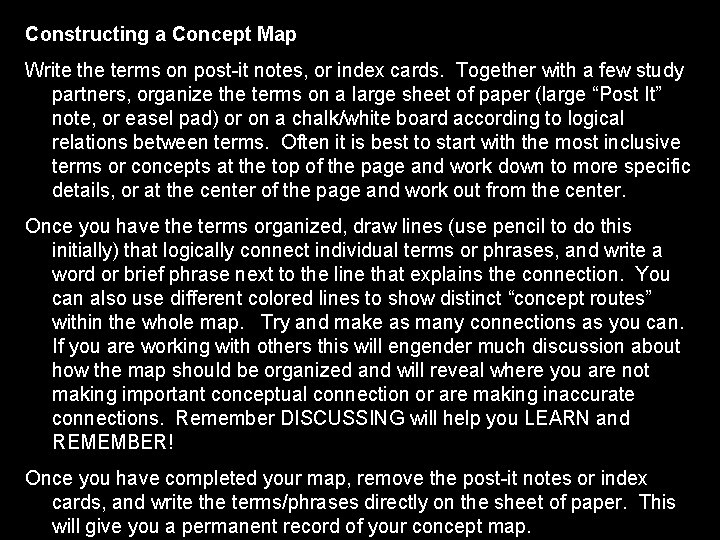 Constructing a Concept Map Write the terms on post-it notes, or index cards. Together