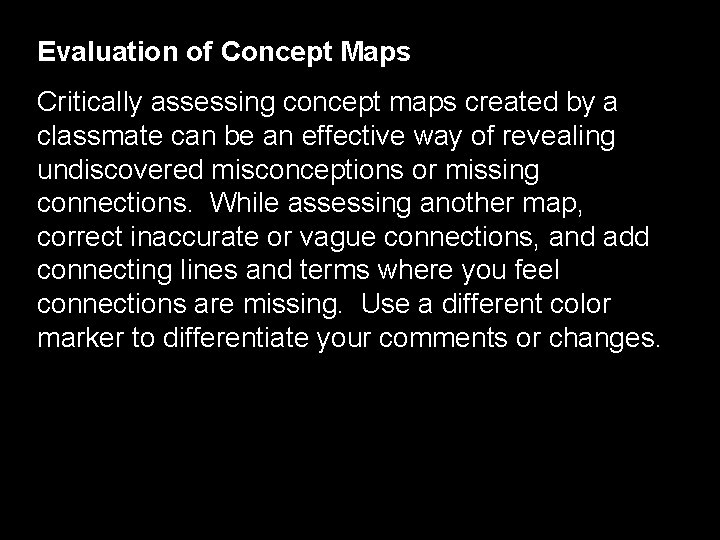 Evaluation of Concept Maps Critically assessing concept maps created by a classmate can be