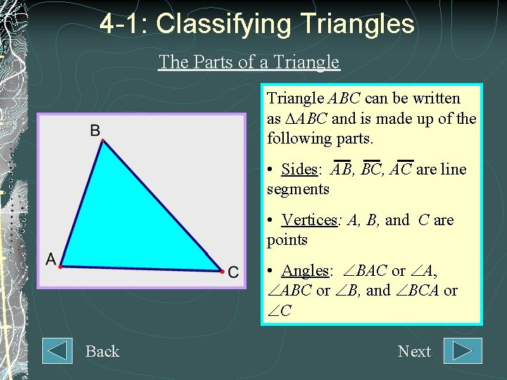 4 -1: Classifying Triangles The Parts of a Triangle ABC can be written as