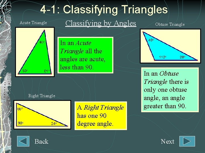 4 -1: Classifying Triangles Acute Triangle Classifying by Angles In an Acute Triangle all