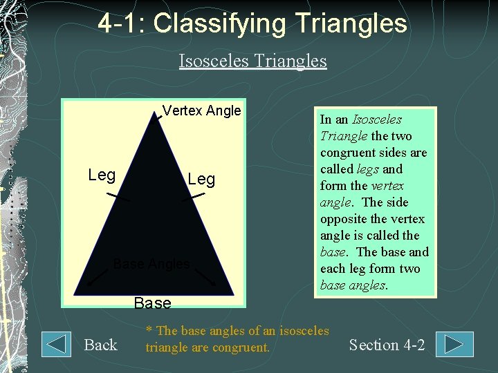 4 -1: Classifying Triangles Isosceles Triangles Vertex Angle Leg Base Angles In an Isosceles