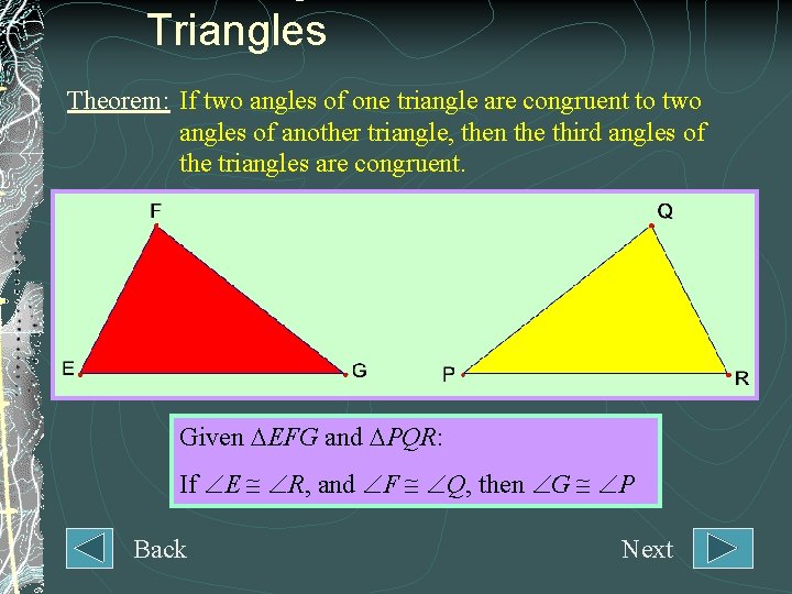 Triangles Theorem: If two angles of one triangle are congruent to two angles of