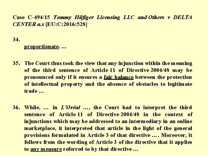 Case C-494/15 Tommy Hilfiger Licensing LLC and Others v DELTA CENTER a. s [EU: