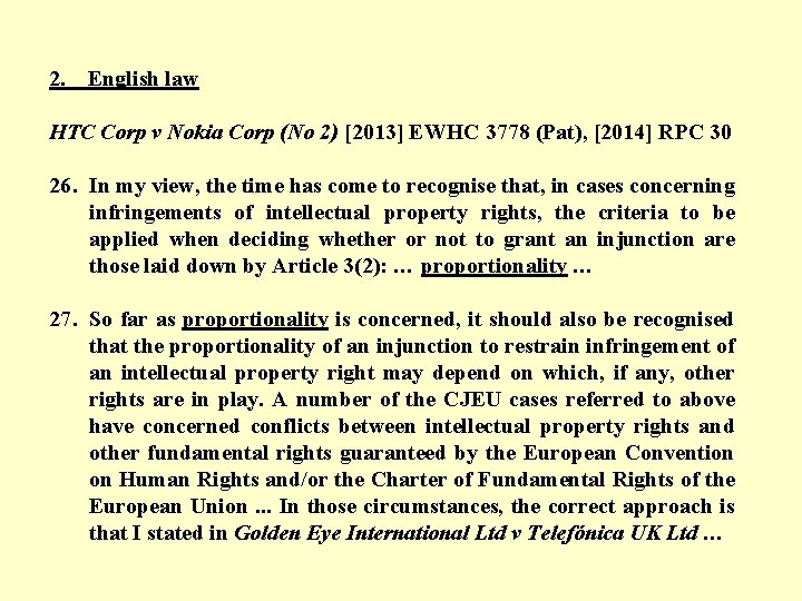 2. English law HTC Corp v Nokia Corp (No 2) [2013] EWHC 3778 (Pat),
