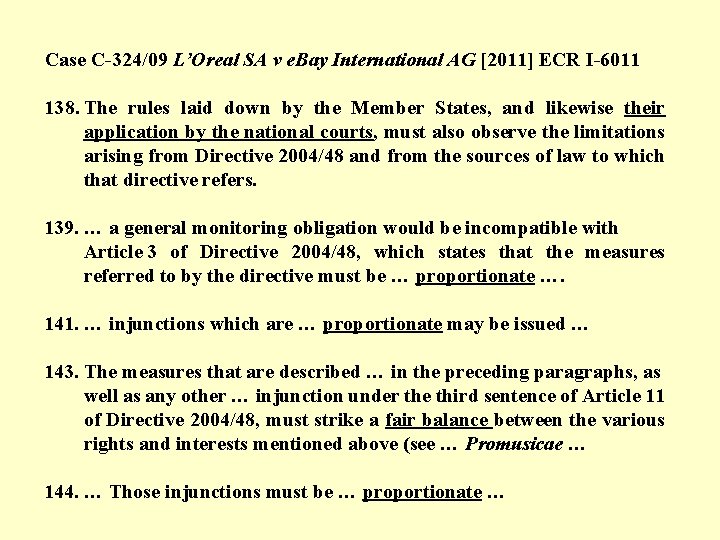 Case C-324/09 L’Oreal SA v e. Bay International AG [2011] ECR I-6011 138. The