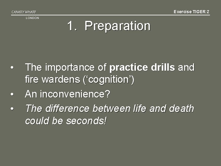 Exercise TIGER 2 CANARY WHARF LONDON • • • 1. Preparation The importance of