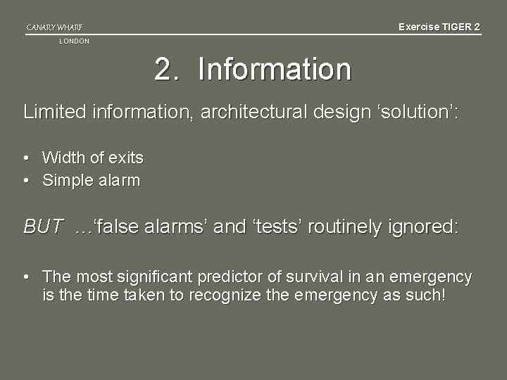 Exercise TIGER 2 CANARY WHARF LONDON 2. Information Limited information, architectural design ‘solution’: •