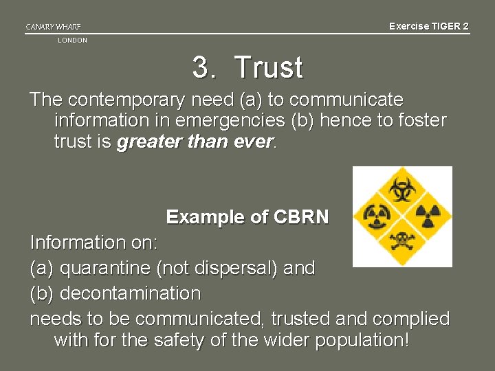 Exercise TIGER 2 CANARY WHARF LONDON 3. Trust The contemporary need (a) to communicate