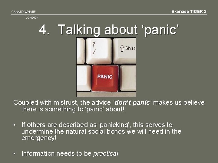 Exercise TIGER 2 CANARY WHARF LONDON 4. Talking about ‘panic’ Coupled with mistrust, the