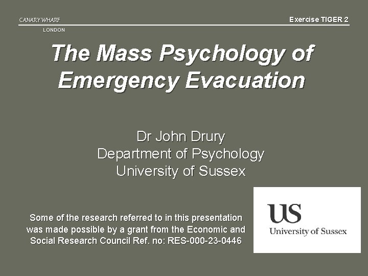 Exercise TIGER 2 CANARY WHARF LONDON The Mass Psychology of Emergency Evacuation Dr John